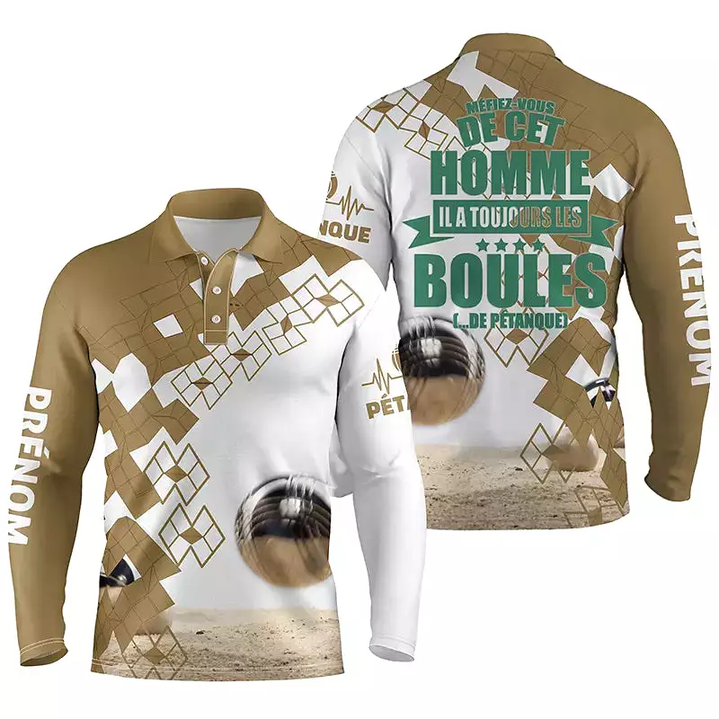 Polo Humour Homme, CadeauPersonnalisé Bouliste, Il A Toujours Les Boules... De Pétanque - CT03122223